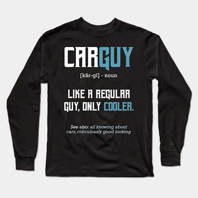 Carguy Definition Motor Racing Car Funny Long Sleeve T-Shirt by Funnyawesomedesigns